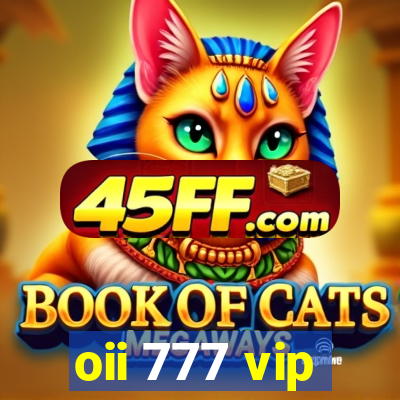 oii 777 vip